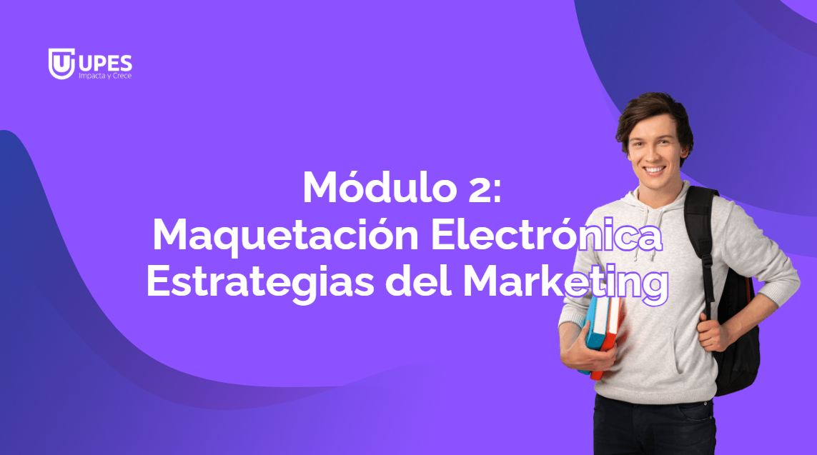 MÓDULO II: ESTRATÉGIAS DE MARKETING – MAQUETACIÓN ELECTRÓNICA