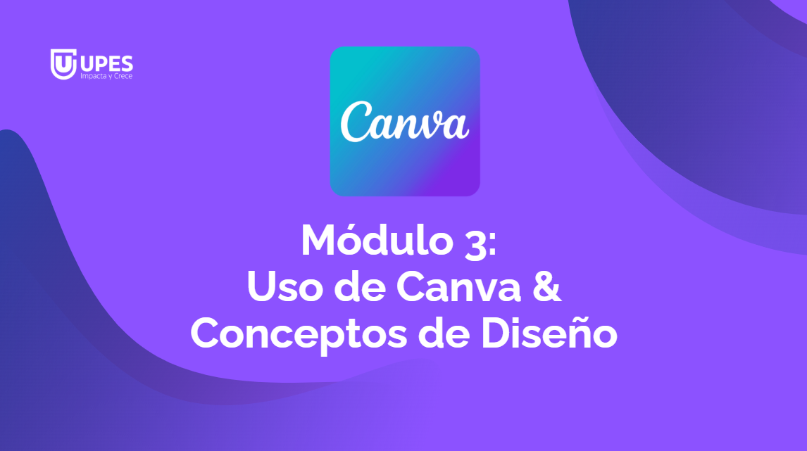 MÓDULO III: CANVA & CONCEPTOS DE DISEÑO